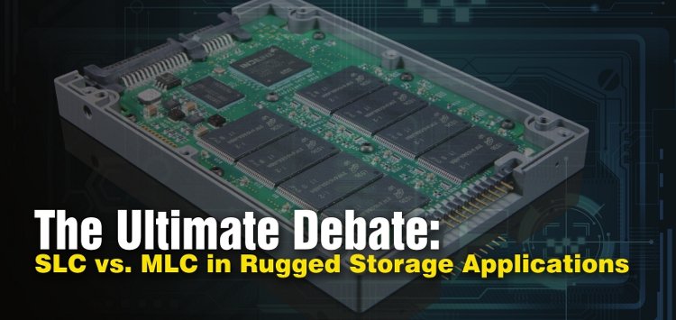 SLV vs. MLS in Rugged Storage Applications