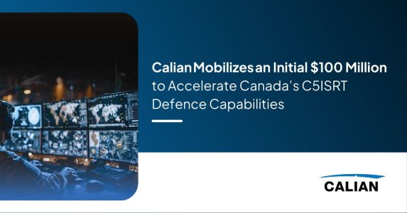 Calian Mobilizes Initial $100 Million to Accelerate Canada’s C5ISRT Defence Capabilities